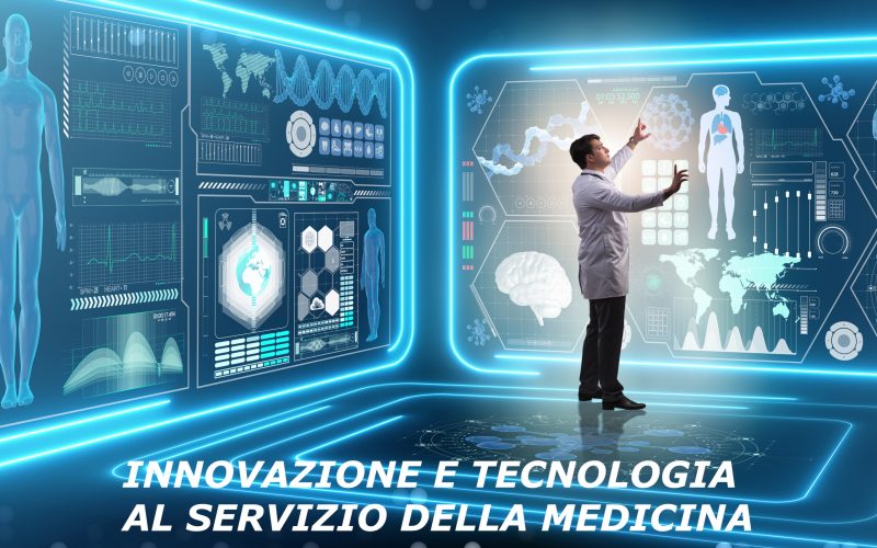 INNOVAZIONE E TECNOLOGIA AL SERVIZIO DELLA MEDICINA